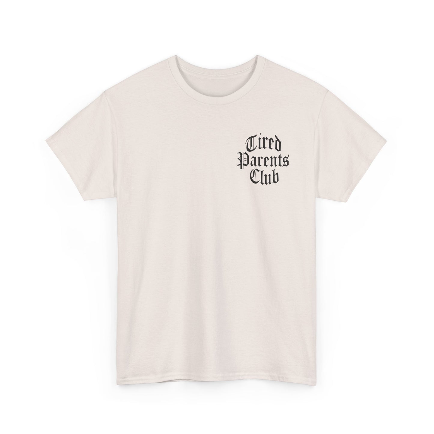 Tired Parents Club โ welcome to the club Tee โ๐ผ๐ฎโ๐จ