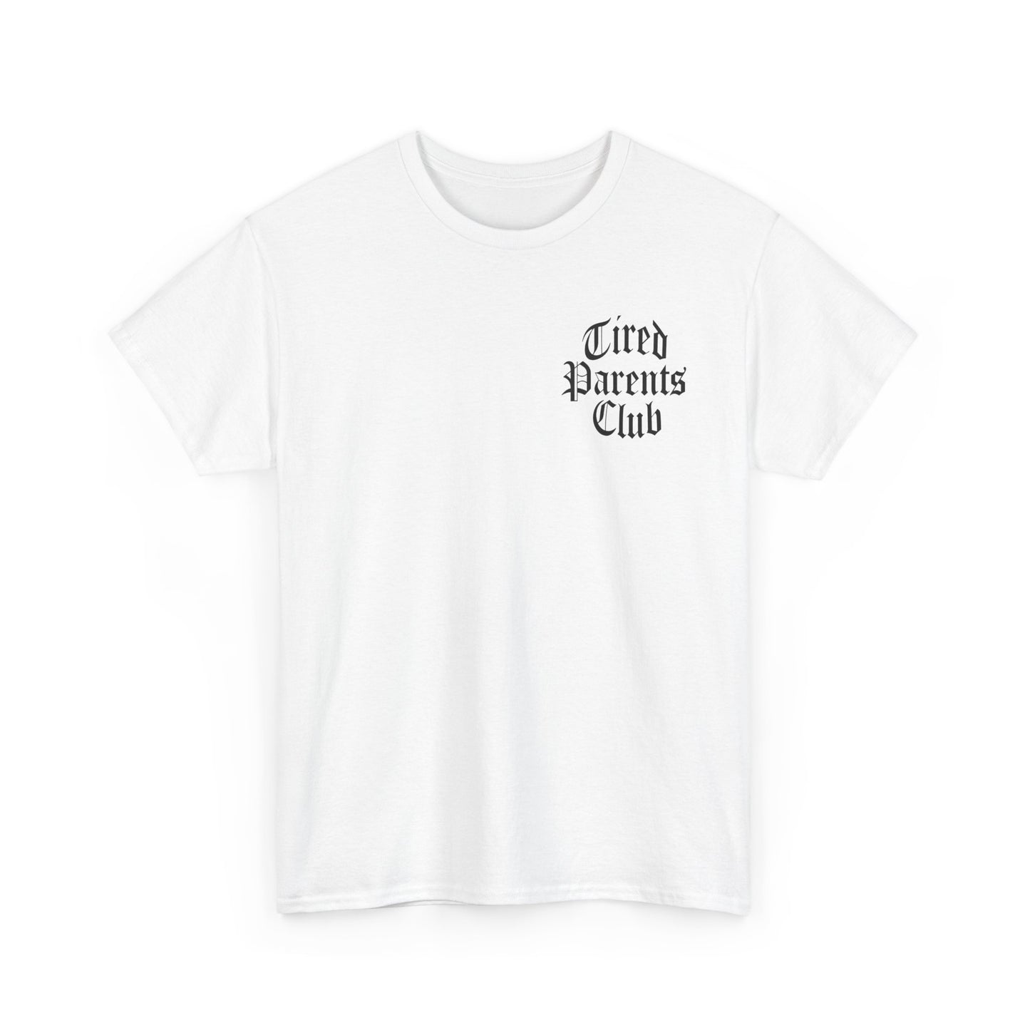 Tired Parents Club โ welcome to the club Tee โ๐ผ๐ฎโ๐จ