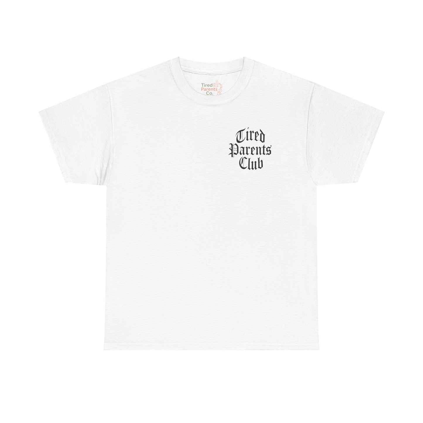 Tired Parents Club โ welcome to the club Tee โ๐ผ๐ฎโ๐จ