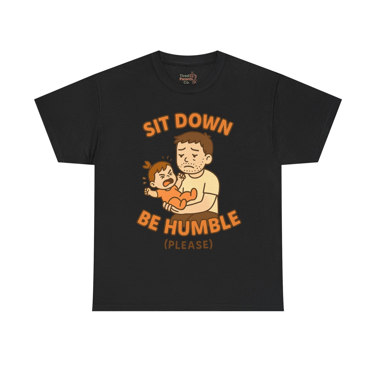 Sit Down. Be Humble… Please? – Funny Parenting Shirt Inspired by Kendrick Lamar