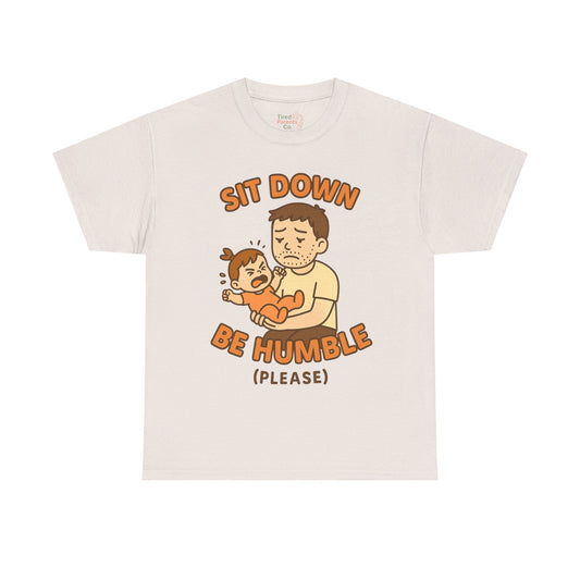 Sit Down. Be Humble… Please? – Funny Parenting Shirt Inspired by Kendrick Lamar